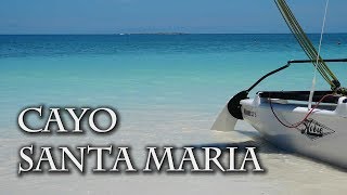 Cayo Santa Maria [upl. by Zirtaeb358]