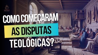 O INÍCIO DE TUDO COMO COMEÇARAM AS DISPUTAS TEOLÓGICAS [upl. by Egag]