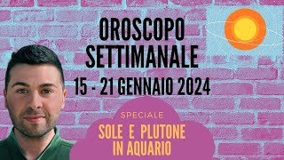 OROSCOPO SETTIMANALE 15  21 GENNAIO 2024 [upl. by Bancroft]