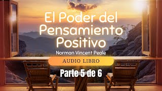 El Poder del Pensamiento Positivo Parte 5  Norman Vincent Peale [upl. by Anavrin]