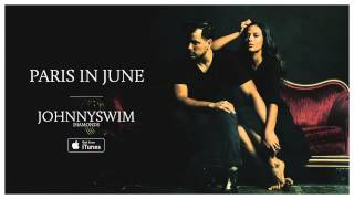 JOHNNYSWIM Paris In June Official Audio [upl. by Fong91]