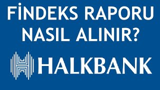 Halkbank Findeks Raporu Nasıl Alınır [upl. by Tiffie]