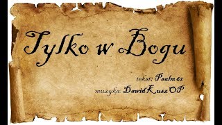 Tylko w Bogu Psalm 62  Muzol [upl. by Ricca]