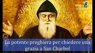 Potente preghiera per chiedere una grazia a San Charbel [upl. by Durnan304]