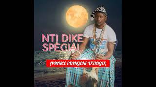 Prince Edingene Izuogu  Nti Dike Special  Latest Aro Njima Music [upl. by Anivel]