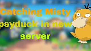 pocket isekai monster gigantamax catching Misty psyduck in new server AIMSPRINT [upl. by Cathyleen118]