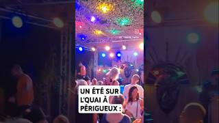 UN ÉTÉ SUR LQUAI À PÉRIGUEUX  ÉTÉ périgueux [upl. by Falk]