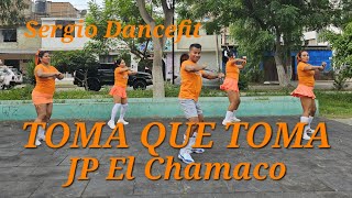 Toma que Toma  JP El Chamaco  Coreografía Fitness by SergioDancefit [upl. by Gnurt]