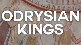 Odrysian Kings 1 Thracian History [upl. by Sundin]