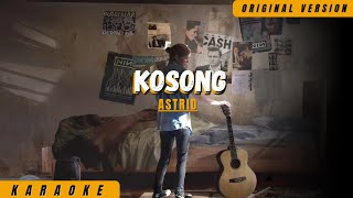 KARAOKE KOSONG  ASTRID ORIGINAL karaoke astrid kosong [upl. by Shank]