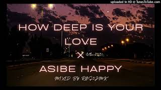 How Deep Is Your Love x Asibe Happy ROS3JMK REMIX [upl. by Glaser]