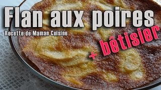 Flan aux poires  recette de Maman Cuisine [upl. by Nolek]