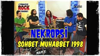 NEKROPSİ  Sohbet Muhabbet Faslı  1998 [upl. by Legir]