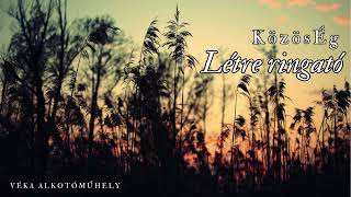 KözösÉg – Létre ingató [upl. by Yroffej]