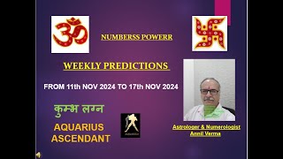 WEEKLY PREDICTION 11th NOV 2024 to 17 NOV 2024AQUARIUS ASCENDANT कुम्भ लग्न Astrologer Annil Verma [upl. by Apfel]