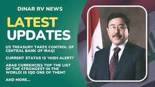 US Treasury Takes Control of CBI🚩Current Status HIGH ALERT🤔Dinar RV Updates  IQD ReValue News [upl. by Ahseele]