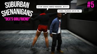 SUBURBAN SHENANIGANS EP 5  DEXS GIRLFRIEND DRAMA 👩🏾‍❤️‍👨🏿  GTA 5 ROLEPLAY SOLO [upl. by Ahsead]