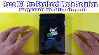 Poco X3 Pro Fastboot Solution Poco Phone Fastboot idq1009official [upl. by Melamie]