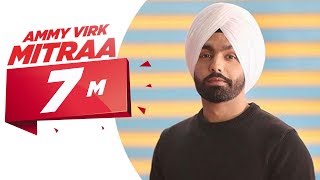 Ammy Virk  Mitraa Official Video  Jatinder Shah  Simar Doraha  Latest Punjabi Song 2020 [upl. by Libyc665]