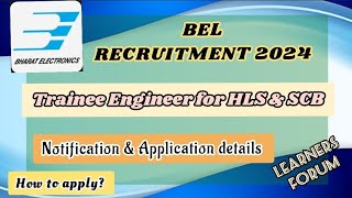 BEL Recruitment 2024  Trainee Engineer for HLS amp SCB  How to apply  Complete Details [upl. by Coriss173]