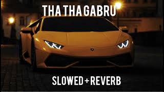 Tha Tha Gabru song slow and reverb [upl. by Nezah]