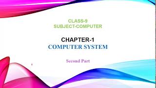 Ch 1 Computer System  Part 2  Class 9 [upl. by Yi]