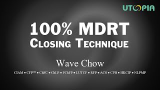 100 MDRT Closing Technique  Singapore FSMA  Wave Chow 2019 [upl. by Eli347]