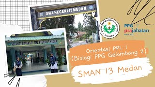 Orientasi PPL 1 PPG Prajabatan Biologi di SMAN 13 Medan [upl. by Eelyram]