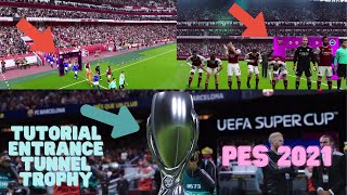 TUTORIAL INSTALL ENTRANCE TUNNEL  TROPHY PES 2021 [upl. by Assirehc347]