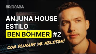 ANJUNA HOUSE DESDE CERO  ESTILO benbohmermusic 2 [upl. by Jez]