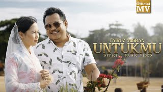 Fairuz Misran  Untukmu Official Music Video [upl. by Notsirk]