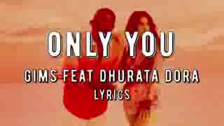 ONLY YOU GIMS FEAT DHURATA DORA Lyrics [upl. by Enawtna]