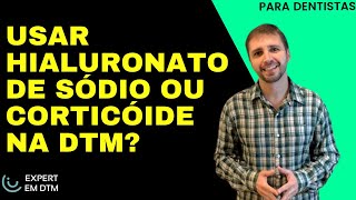 Usar Hialuronato de sódio ou corticoide na DTM [upl. by Worden928]