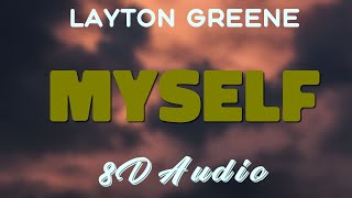 Layton Greene  Myself 8D AUDIO [upl. by Deryl979]