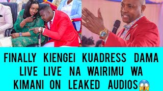 MUKANA😵FINALLY KIENGEI KUADRESS DAMA LIVE LIVE NA WAIRIMU WA KIMANI ABOUT THE LEAKED AUDIOS😱 [upl. by Emelen610]