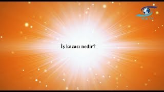 İş kazası nedir [upl. by Delilah]