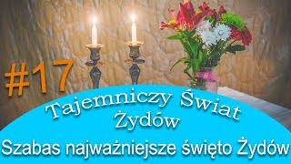 Szabas najważniejsze święto Żydów  Tajemniczy Świat Żydów 17 [upl. by Otte]