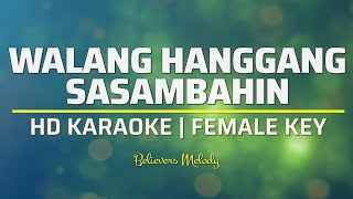 Walang Hanggang Sasambahin  KARAOKE  Female Key [upl. by Anoval157]