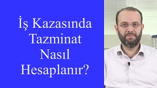 İş Kazası Geçirdim Ne Kadar Tazminat Alabilirim [upl. by Kampmeier748]