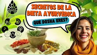 DIETA AYURVÉDICA  Cómo Alimentarte Según tu Dosha [upl. by Avihs]