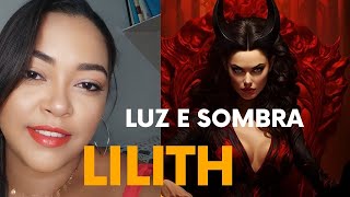 arquetipo de Lilith minha EXPERIÊNCIAluz e sombra [upl. by Etteloc]