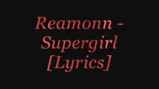 Reamonn  Supergirl Lyrics [upl. by Atinauq]