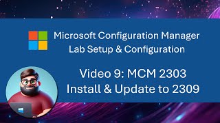 MCM SCCM Lab Setup  Video 9 MCM 2303 Install amp Update to 2309 [upl. by Salokcin71]