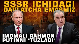 SSSR ICHIDAGI DAVLATCHA EMASMIZ – IMOMALI RAHMON PUTINNI quotTUZLADIquot [upl. by Lerner839]