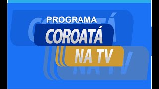 AO VIVO  COROATÁ NA TV  EDIÇÃO 03012024 [upl. by Lyrad]