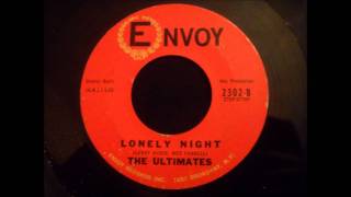 Ultimates  Lonely Night  Rare Early 60s NY Doo Wop [upl. by Ewart]