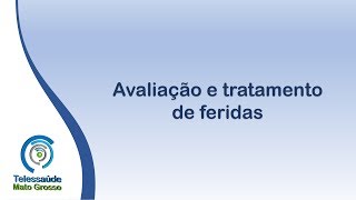 Avaliação e tratamento de feridas [upl. by Rodrique]