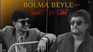 SOHBET JUMAYEW FT SAAPBOLMA BEYLE 2022 [upl. by Serle]