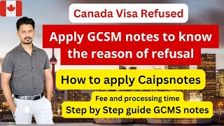 How to apply CAIPS notes after Canada Visa Refusal  StepbyStep Guide to Applying for GCMS Notes [upl. by Brigitta]