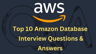 Top 10 Amazon Database Interview Questions and Answers [upl. by Rumpf672]